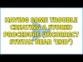 Having some trouble creating a stored procedure (Incorrect syntax near 'end')
