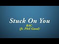 RAC Stuck On You Quality Lyrics Ft Phil Good mp3