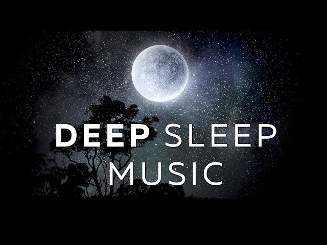 Deep Sleep Music ★︎ FALL ASLEEP IMMEDIATELY ★︎ Melatonin Release class=