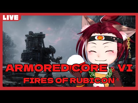 【十年】ARMORED CORE VI FIRES OF RUBICON　#7【待ったぞ】