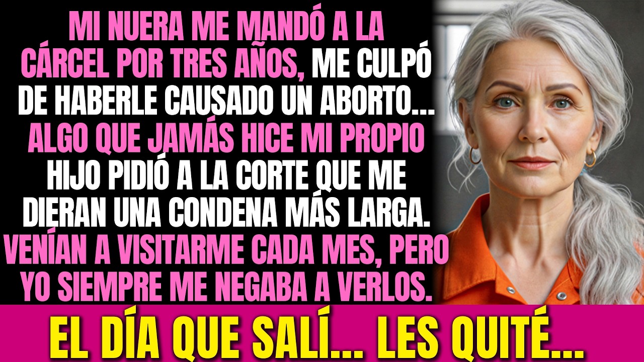 Mi nuera me encerró 3 años por su aborto… y mi propio hijo pidió más condena. El día que salí…