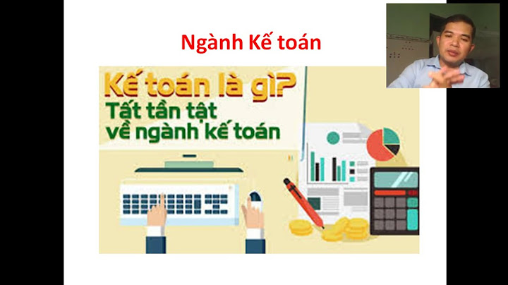 Học kế toán ở trường nào tốt nhất