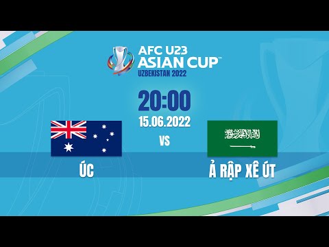 🔴 TRỰC TIẾP U23 ÚC VS U23 Ả RẬP XÊ ÚT (BẢN CHÍNH THỨC) | CHUNG KẾT AFC U23 CHÂU Á  - ASIAN CUP