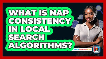 What Is NAP Consistency In Local Search Algorithms? - SearchEnginesHub.com