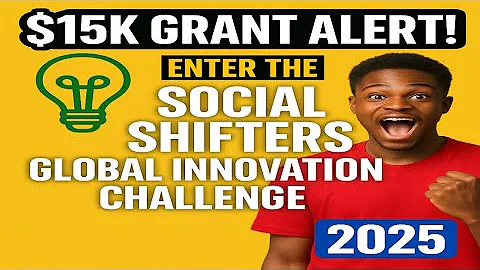 $15,000 Grant Alert! Enter the Social Shifters Global Innovation Challenge 2025