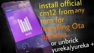 install CM12 from any ROM for ota updates in YUREKA/YUREKA + screenshot 4