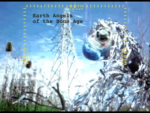 Dialect - Earth Angels of the Bone Age [Official Video]
