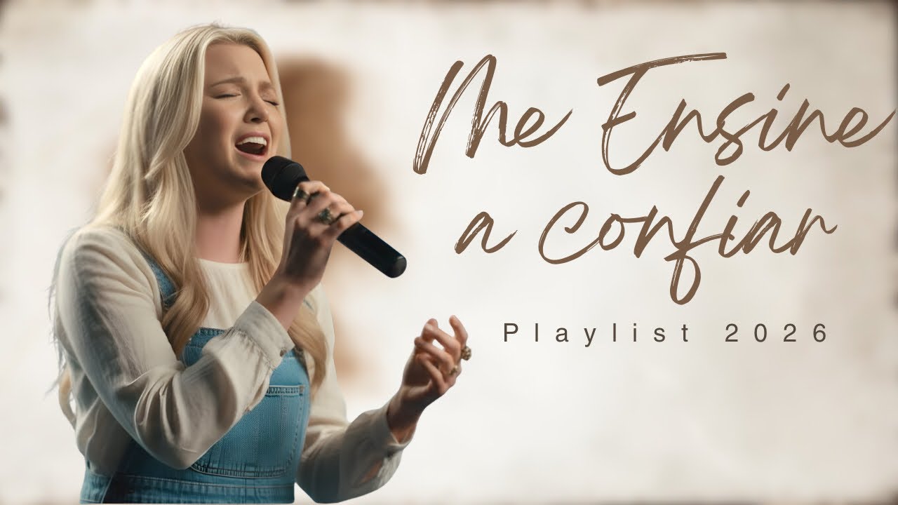 Me Ensine a Confiar | 1 Hora de Louvor para Fortalecer a Fé, Descansar a Alma e Ouvir Deus • 2026