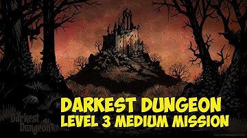 Darkest Dungeon - Medium Level 3 Weald Mission