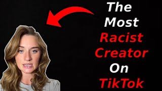 I Found The Most Racist Creator On TikTok
