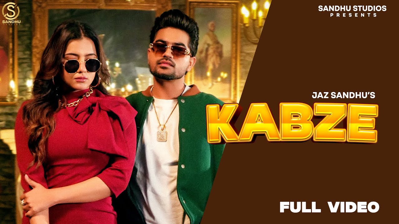 Kabze ( Full Video ) Jaz Sandhu | Jasmeen Akhtar | New Punjabi Songs 2024 | Sandhu Studios