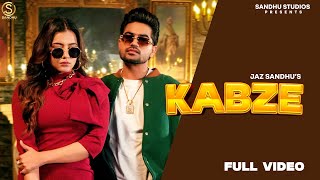 Kabze ( Full Video ) Jaz Sandhu | Jasmeen Akhtar | New Punjabi Songs 2024 | Sandhu Studios