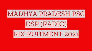 MPPSC DSP Recruitment 2021 | MPPSC DSP Radio & Computer Online Form 2021 | Syllabus | Exam Pattern