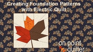 Creating Foundation Patterns with Electric Quilt