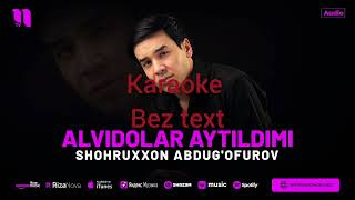 Alvidolar aytilimi  Shohruxxon Abdug'offorov Karaoke