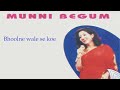 MUNNI BEGUM - Bhoolne wale se koe