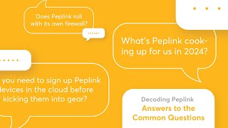 Peplink University Monthly Webinar | Decoding Peplink: Answers to the Common Questions