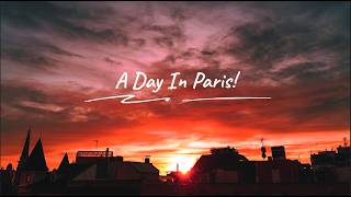 24 Hours in Paris: A Visual Diary