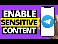 How To Enable Sensitive Content On Telegram