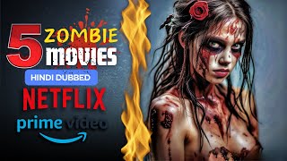 Top 5 Best Zombie Movie in Hindi | World Best Zombie Movies Dubbed in Hindi on Netflix & Prime Video