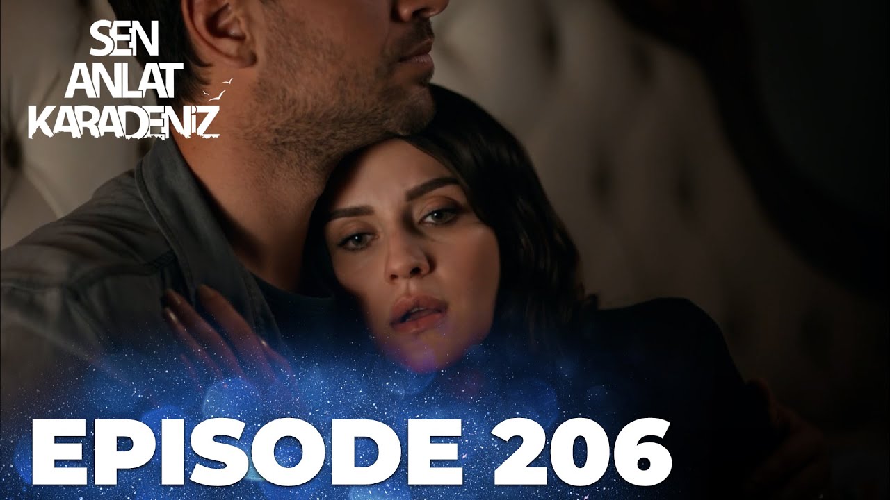 Sen Anlat Karadeniz  Lifeline   Episode 206