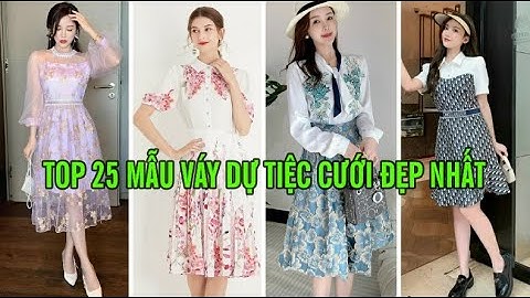 TOP 25 MẪU VÁY DỰ TIỆC CƯỚI ĐẸP NHẤT | Váy dự tiệc cưới sang trọng