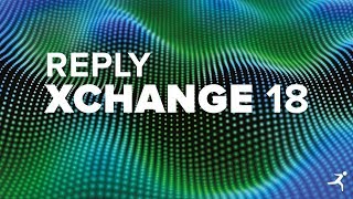 Reply Xchange 2018 - London, Munich, Milan