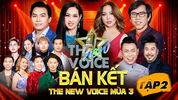 THE NEW VOICE MÙA 3 BÁN KẾT TẬP 2 |BGK Bối Rối Khi Phải Chọn Giữa Những Giọng Ca Ngang Tài Ngang Sức