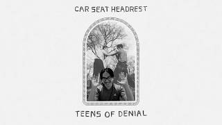 first time listening to car seat headrest (teens of denial)