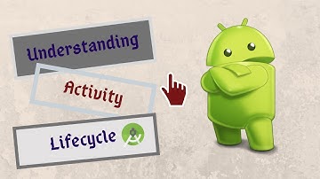 Android Studio Tutorial For Beginner #5: Activity Lifecycle In Android