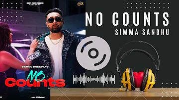No Counts, Simma Sandhu, Latest Punjabi Songs 2023