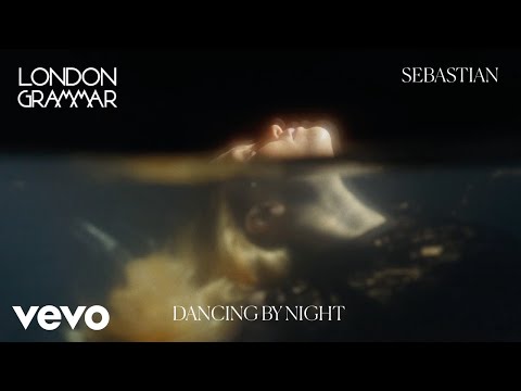 London Grammar, Sebastian - Dancing By Night