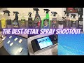 The Best Quick Detail Spray Shootout - Ceramic | Graphene | Wax | Si02  Sprays