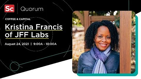 Coffee & Capital with Kristina Francis of JFF Labs