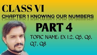 Class 6 Chapter 1 Knowing Our Numbers Part 4 (EX 1.2,Q5,Q6,Q7,Q8)