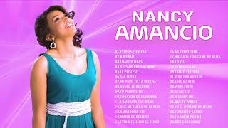 2 Horas de Musica Cristiana : Nancy Amancio Sus Mejores Exitos | 30 GRANDES ÉXITOS