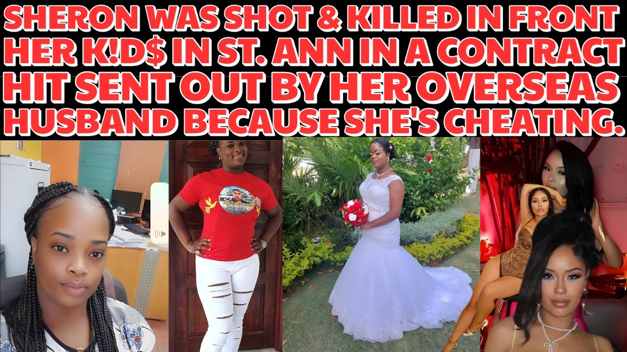 SHERON Was SHOT & KILLED In Front Her KIDS In A CONTRACT HIT In JA Sent By Her OVERSEAS HUSBAND