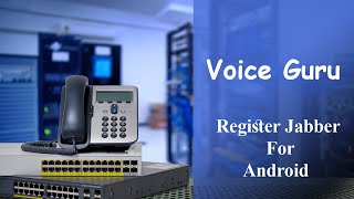 How to register Jabber For Android in Cisco Unified Call Manager