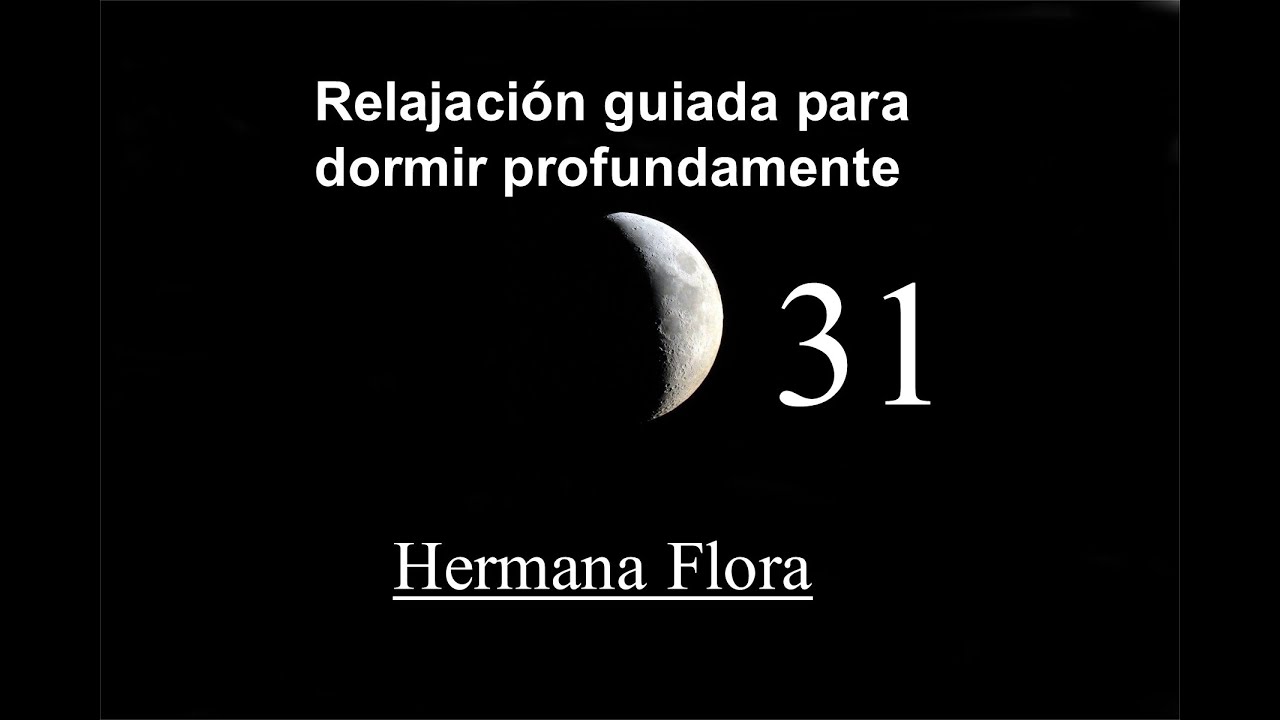 RELAJACIÓN PARA DORMIR PROFUNDAMENTE - 31- Hermana Flora paz interior jacques philippe