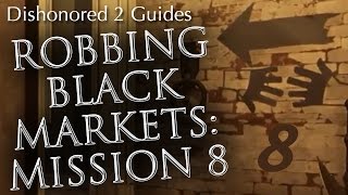 Dishonored 2: Robbing the Mission 8 Black Market Shop (The Grand Palace)