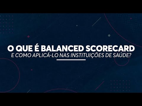 Vídeo: O que é um balanced scorecard em saúde?