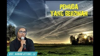 Pemuda Yang Berzina Lalu Mendapat Ampunan Allah - Ustadz Hanan Attaki