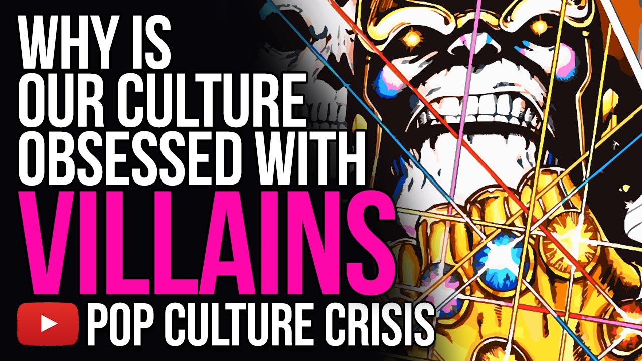 Why Is Our Culture Obsessed With Villains?