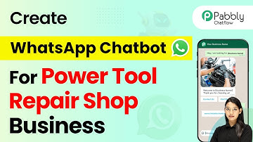 How to Create a WhatsApp Chatbot for Your Power Tool Repair Shop Business