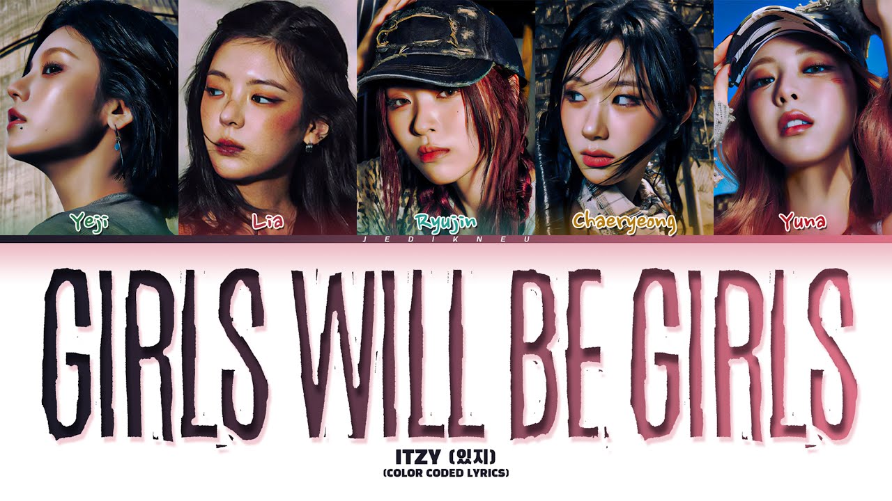 ITZY 'Girls Will Be Girls' Lyrics (Color Coded Lyrics) - YouTube
