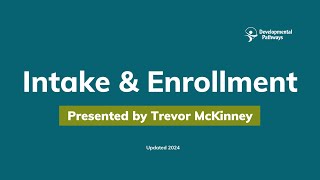 Intake and Enrollment