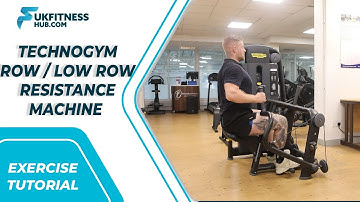 Exercise Tutorial: Technogym Row / Low Row Resistance Machine