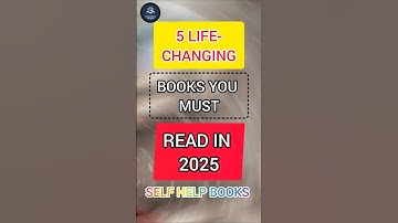 5 LIFE-CHANGING BOOKS YOU MUST READ IN 2025 - SELF HELP BOOKS