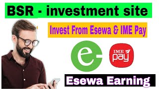BSR - New Investment Platform || Invest Directly from Esewa and IME Pay || Esewa Earning