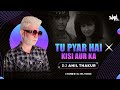 Tu Pyar Hai Kisi Aur Ka | Remix Dj Anil Thakur Kumar Sanu, Anuradha Paudwal | Mix 2K23